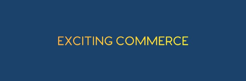 Exciting Commerce banner