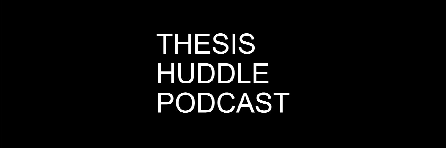 Thesis Huddle Podcast banner