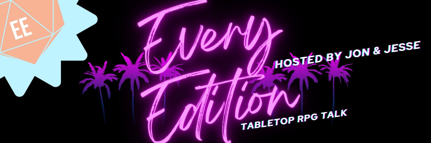 Every Edition: Tabletop RPG Talk banner
