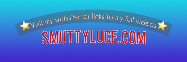 SMUTTY LUCE💕𝗙𝘂𝗹𝗹 𝗩𝗶𝗱𝘀 𝗼𝗻 𝗢𝗙 Profile Banner