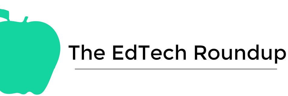 The EdTech Roundup banner