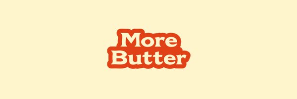 More Butter 🧈 Profile Banner