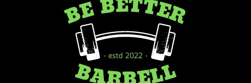 💯Be Better Barbell💯 banner