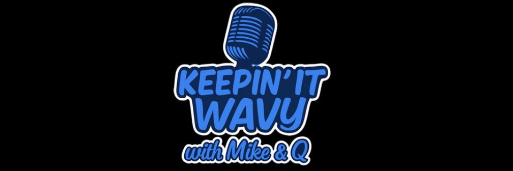 🎙 Keepin IT Wavy Podcast 🎙 banner