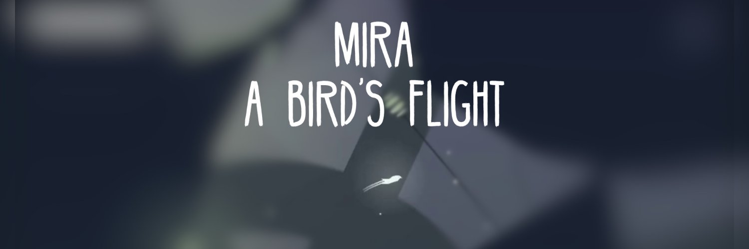 Mira : A Bird's Flight banner