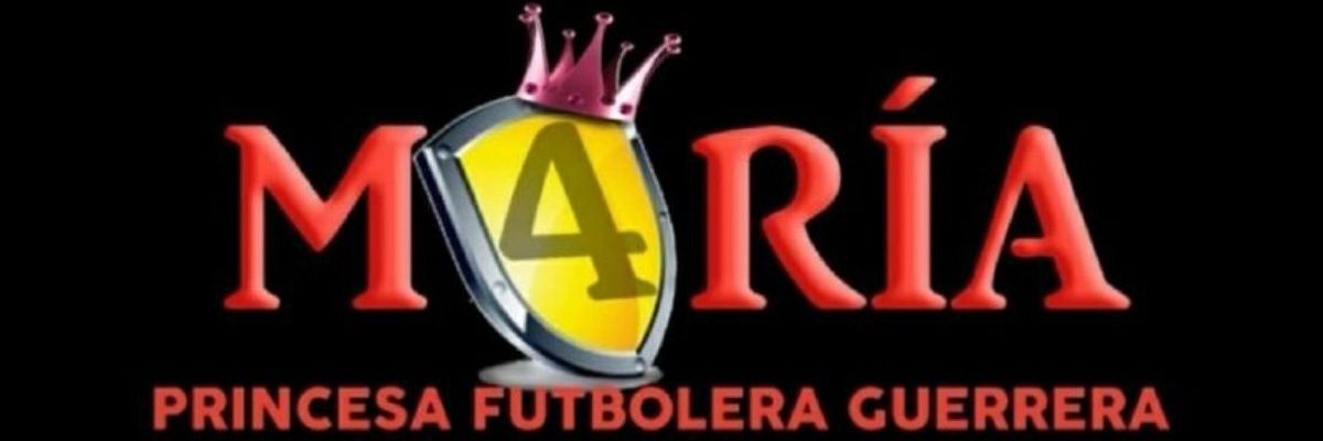 M4RIA Princesa Futbolera Guerrera 👑⚽️🏹's banner