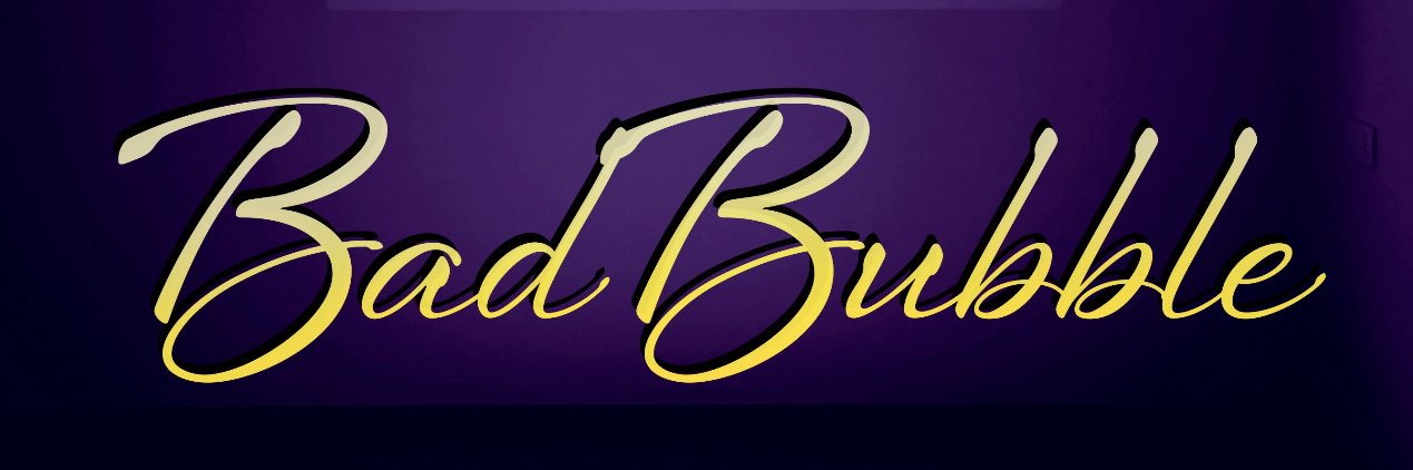 Bad Bubble banner