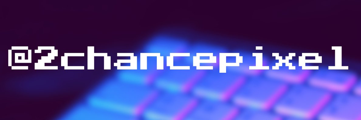 2ChancePixel 🇲🇾 banner
