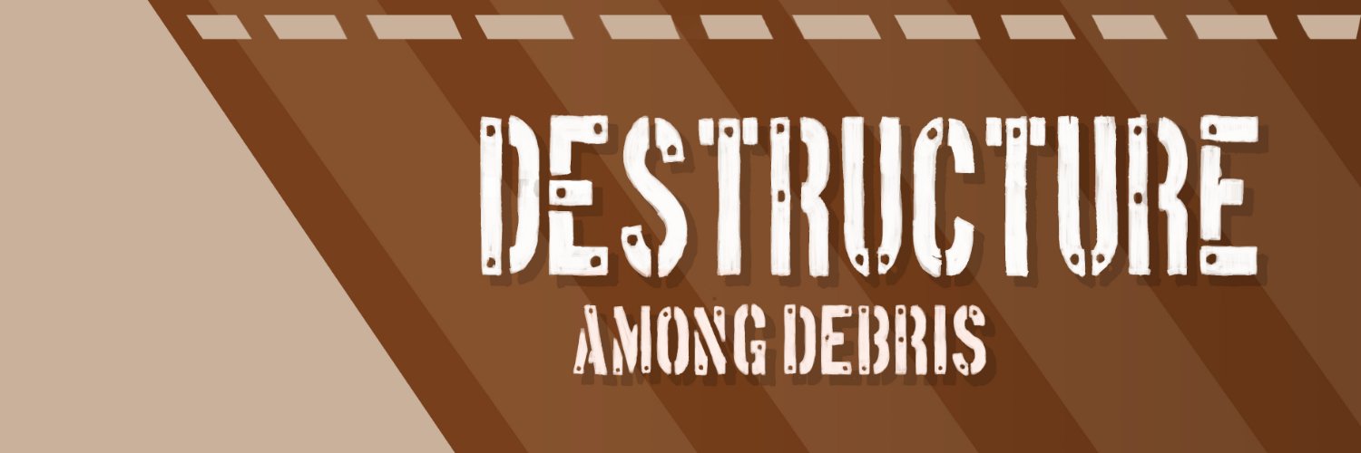 DESTRUCTURE: Among Debris banner