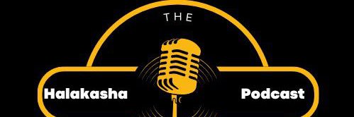 Halakasha Podcast banner