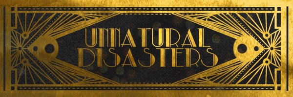 Unnatural Disasters Profile Banner