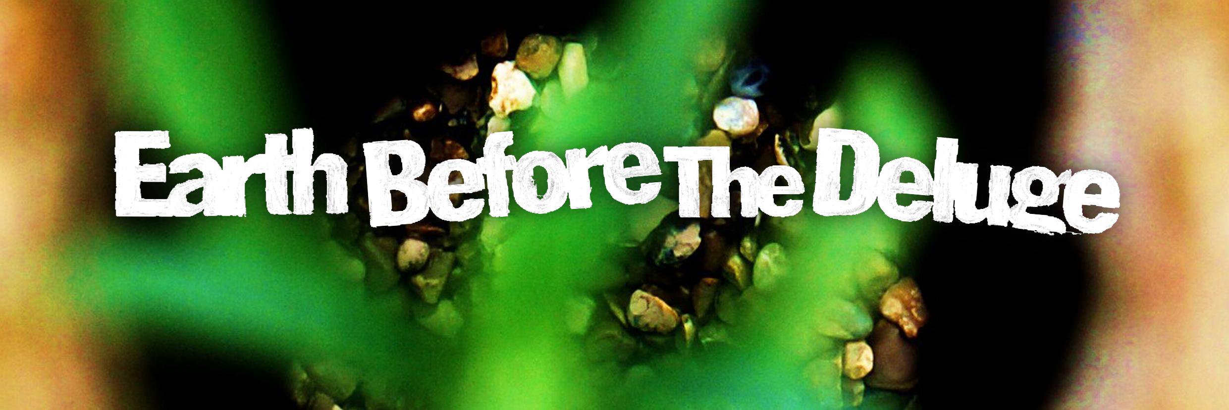 EarthBeforeTheDeluge banner