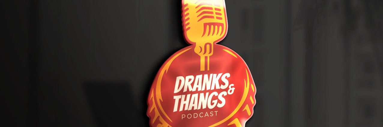 Dranks and Thangs Podcast banner