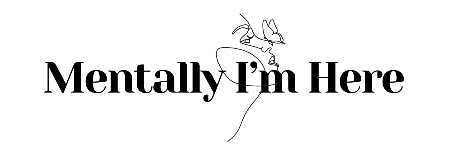 Mentally I’m Here's banner