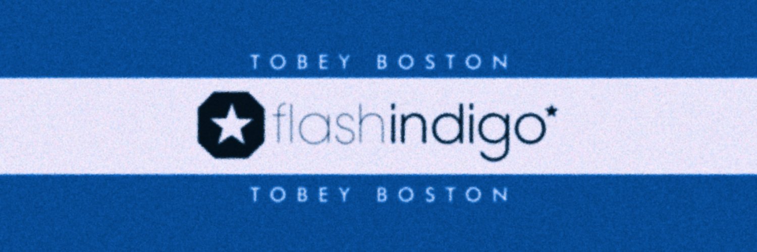 Tobey Wan Boston | 𝔽𝕝𝕒𝕤𝕙Indigo Enterprises banner