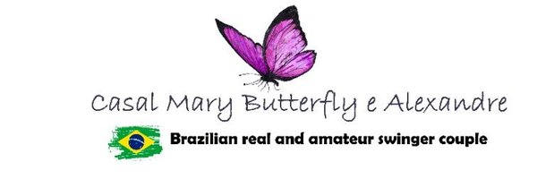 🔞Mary Butterfly & Alexandre ♠️ Casal Swinger 🇧🇷 Profile Banner