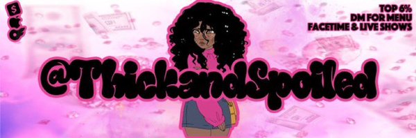 ThickandSpoiled Profile Banner