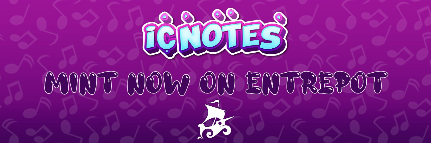 ICNotes | MINT NOW on Entrepot banner