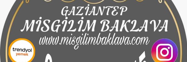 GAZİANTEP MİSGİLİM BAKLAVA Profile Banner