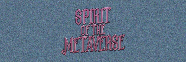 Spirit of the Metaverse banner