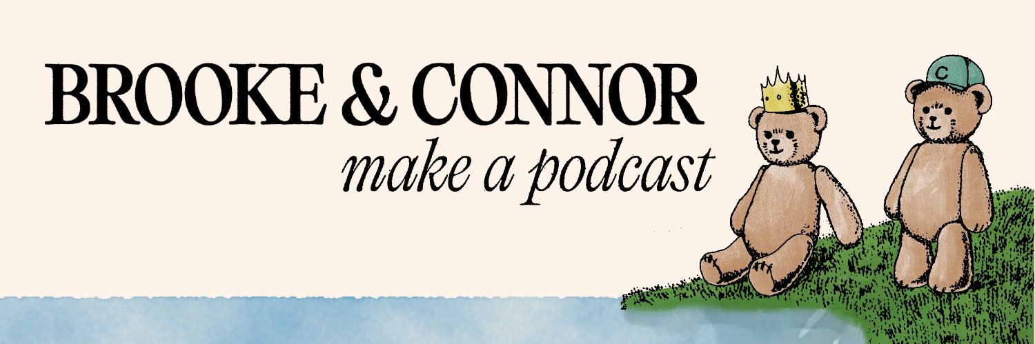 Brooke & Connor Make a Podcast banner