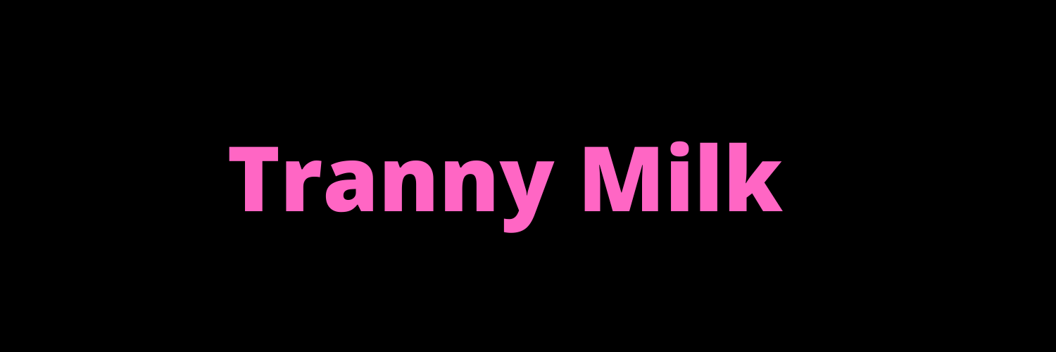 Trannymilk Profile Banner