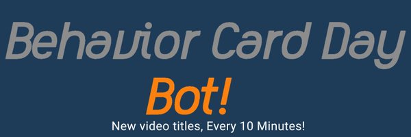 Behavior Card Day Video Title Bot Profile Banner