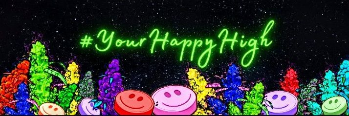 🍄Your👽Happy🚀High👾Xp🛸 banner
