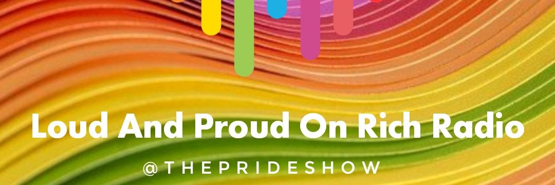 Loud And Proud On Rich Radio banner