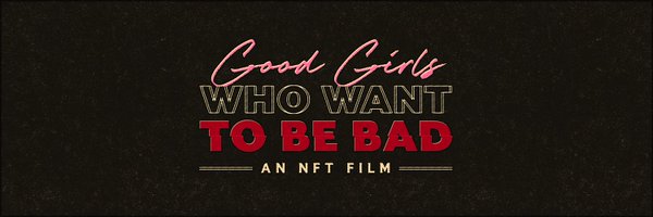 GOOD GIRLS WHO WANT TO BE BAD Profile Banner