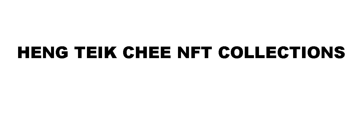 Heng Teik Chee NFT Collections banner