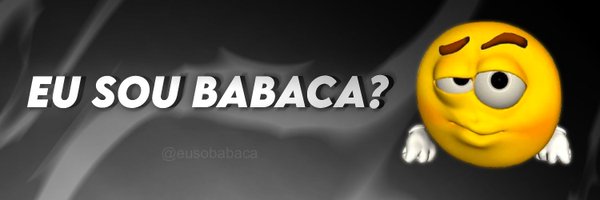 eu sou babaca? Profile Banner