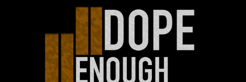 DOPE ENOUGH banner