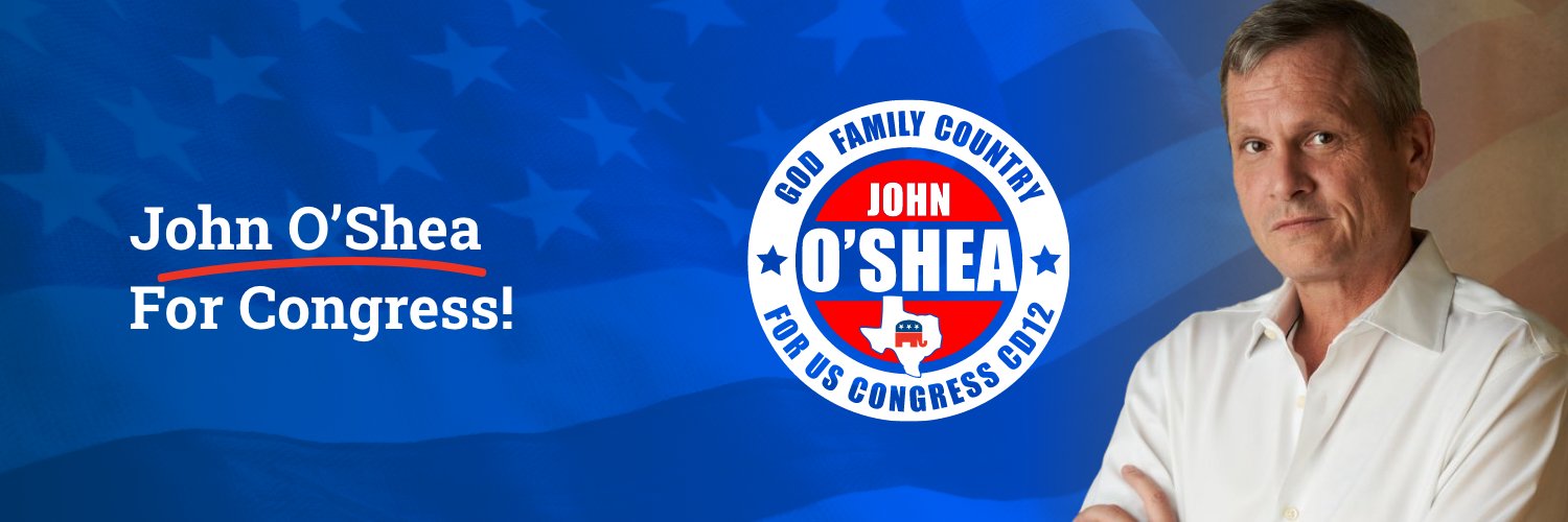 John O'Shea for US Congress CD 12 - Texas Profile Banner