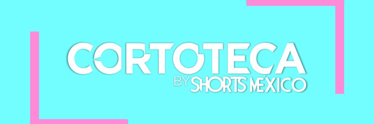 Cortoteca Shorts México banner