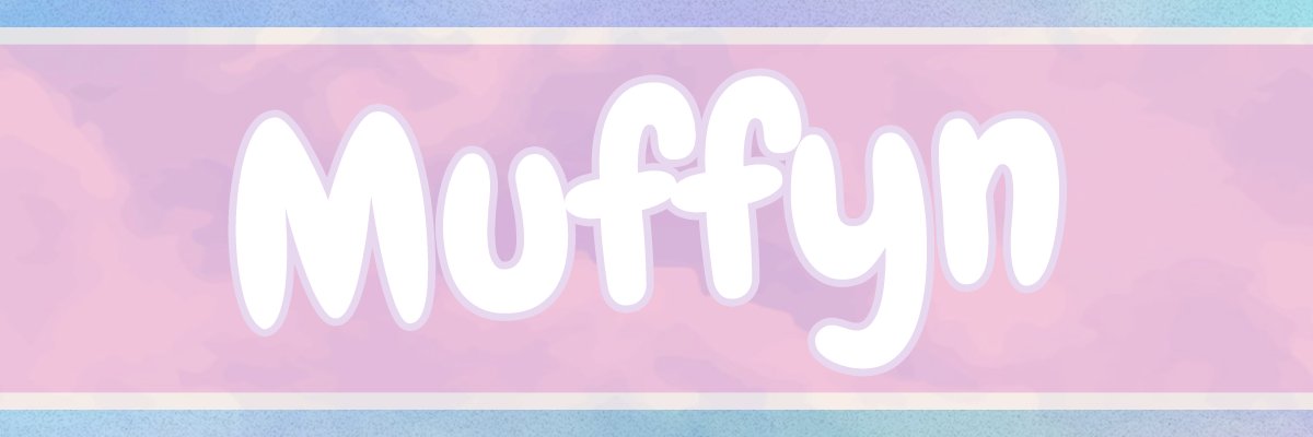 Muffyn 🍰 Sweet & Spicy Art | Commissions Closed. banner