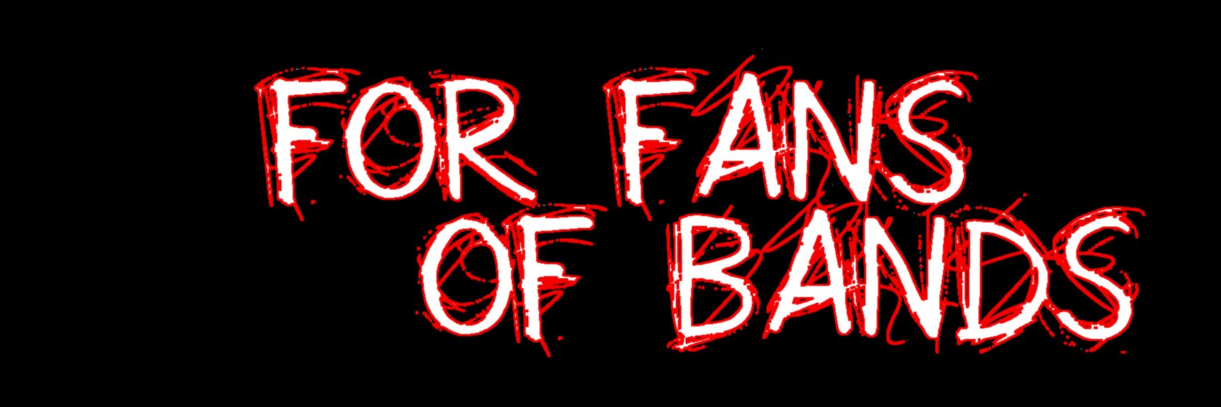 For Fans Of Bands banner