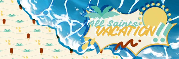 All Saints Vacation Zine ☀️ PROJECT COMPLETE Profile Banner