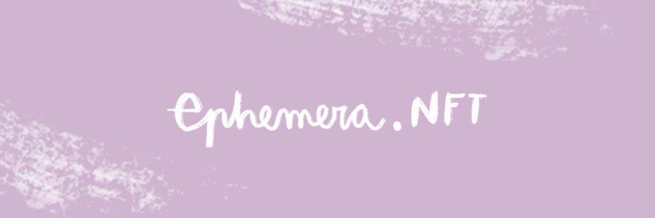 Ephemera.nft / Ephemeranft.eth banner