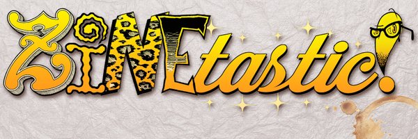 ZinetasticZines Profile Banner