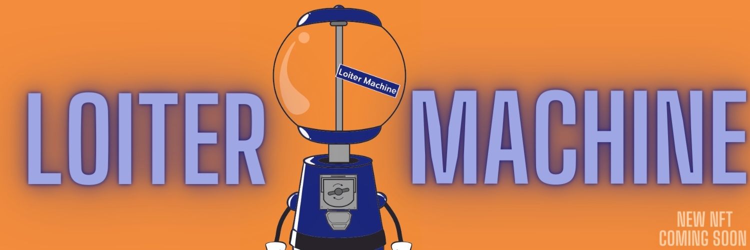 Loiter Machine NFT banner