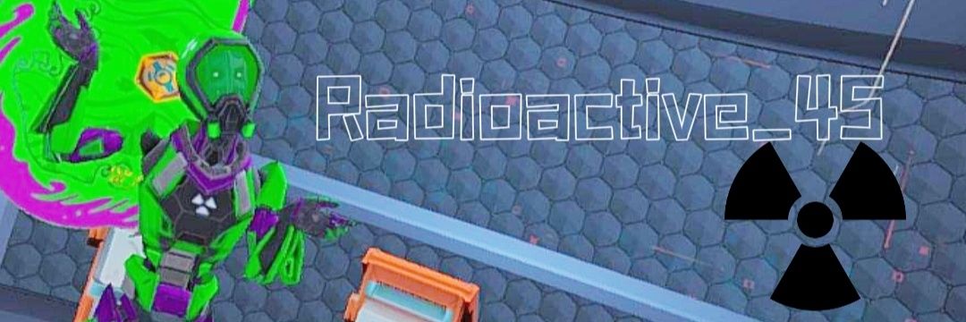 Radioactive_45 (Old Account) banner