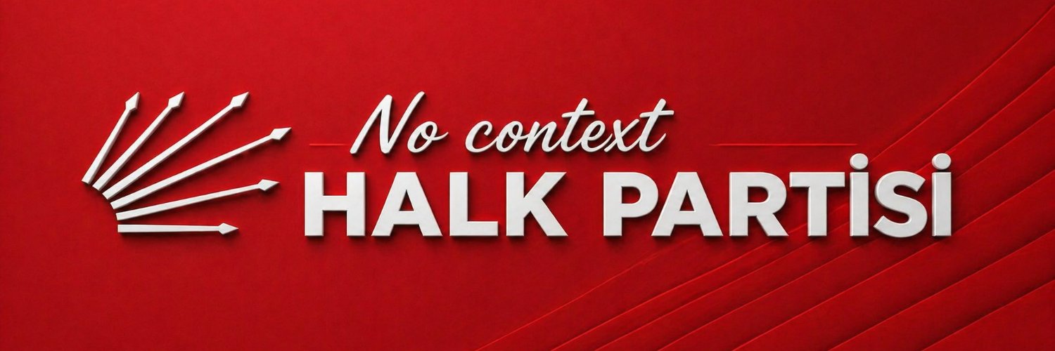 No Context Halk Partisi 🇹🇷 banner
