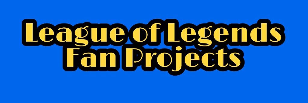 LoL_Fan_Projects banner