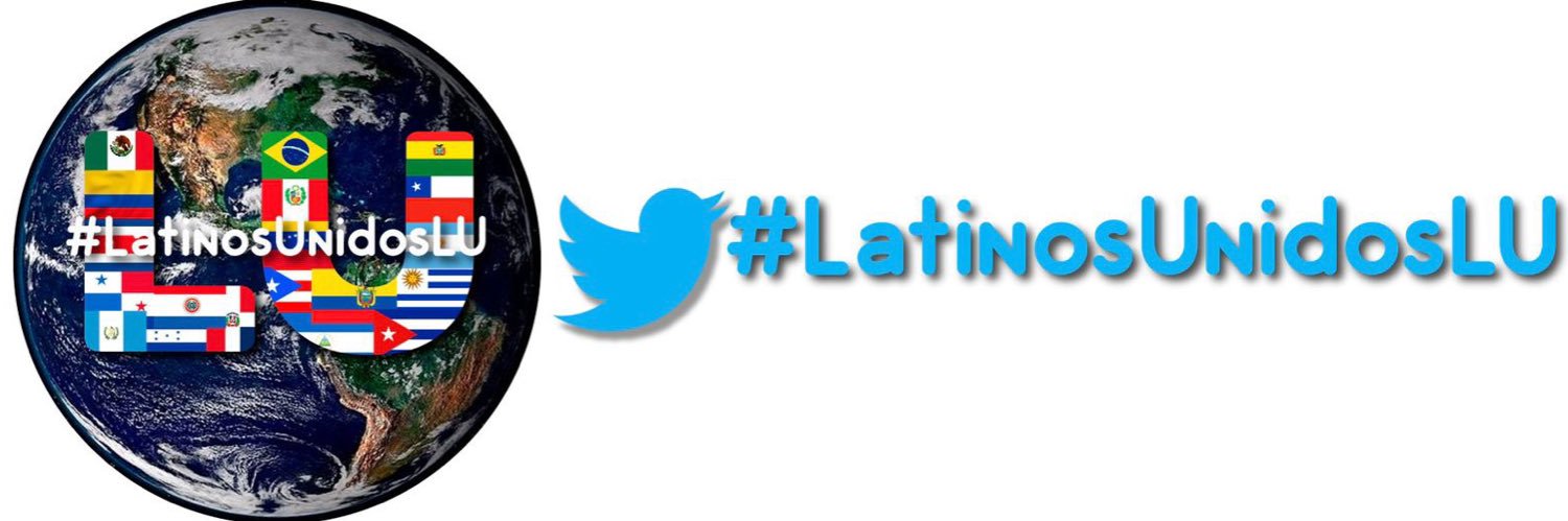 #LatinosUnidosLU🌎 banner