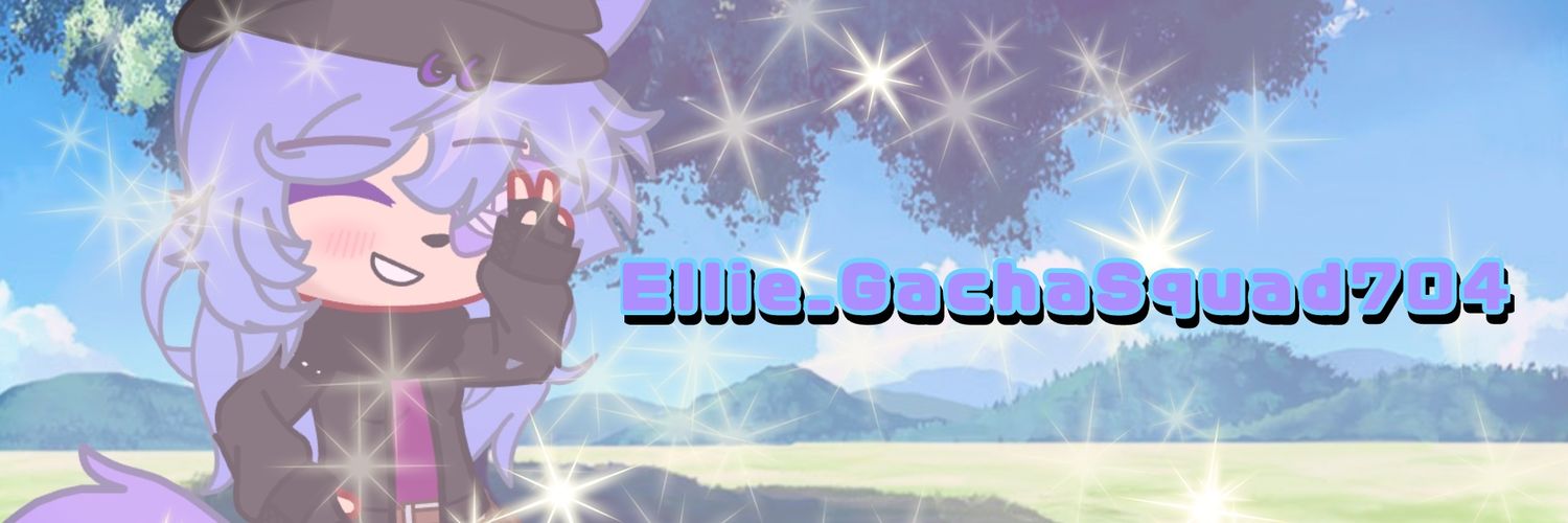 Ellie_GachaSquad704 🍉 banner