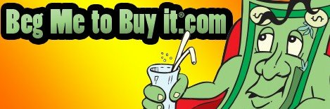 BEG ME TO BUY IT banner