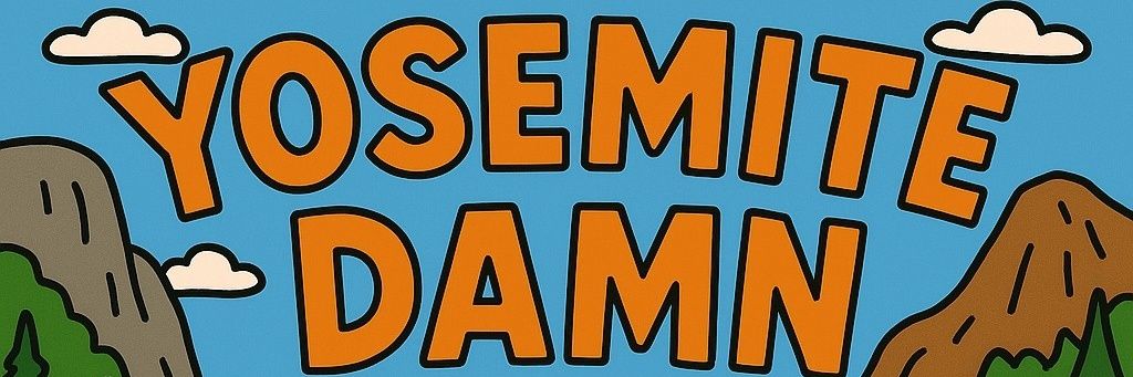 Yosemite Damn banner