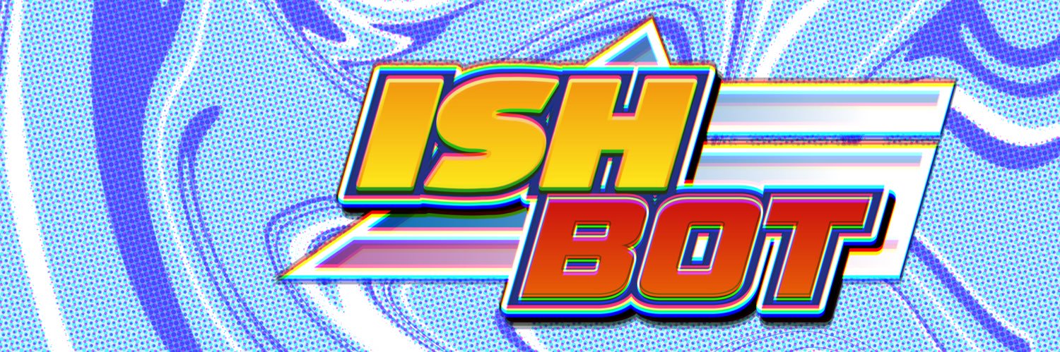 Ishbot💢 banner