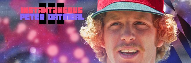 Instantaneous Peter Oatmeal III banner
